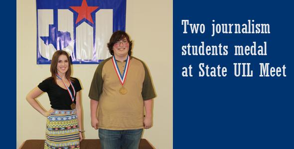 Two journalism students bring home medals from UIL State Academic Meet 