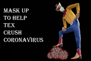 Mask up to help Tex crush coronavirus
