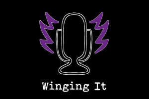 Winging It: Episode 18