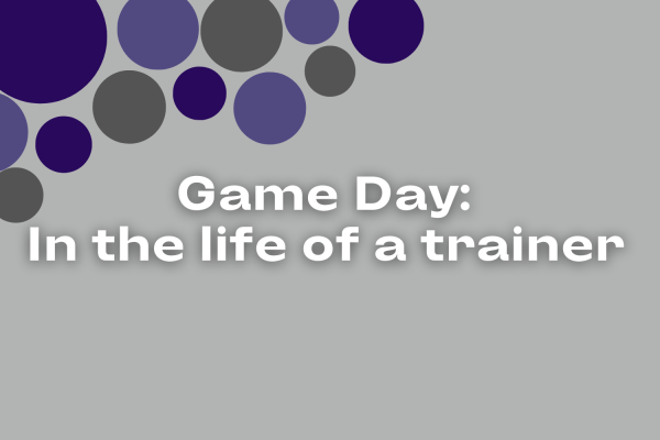 Game Day: In the life of a trainer