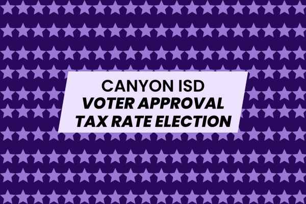 Canyon ISD holds a Voter Approval Tax Rate Election to increase district funding