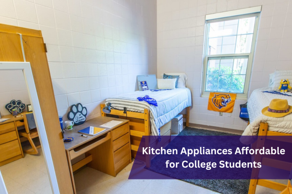Kitchen Appliances Affordable for College Students